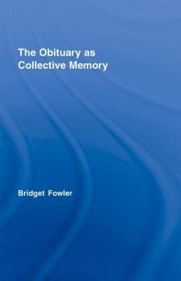 The Obituary as Collective Memory - Bridget Fowler - cover