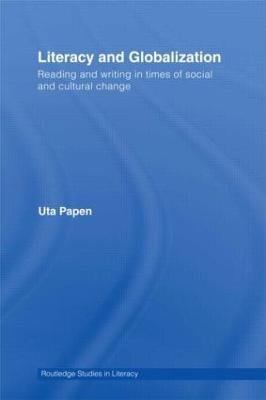 Literacy and Globalization: Reading and Writing in Times of Social and Cultural Change - Uta Papen - cover