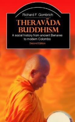 Theravada Buddhism: A Social History from Ancient Benares to Modern Colombo - Richard F. Gombrich - cover