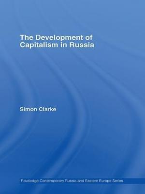 The Development of Capitalism in Russia - Simon Clarke - cover