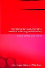 Complementary and Alternative Medicine in Nursing and Midwifery: Towards a Critical Social Science