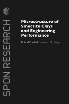 Microstructure of Smectite Clays and Engineering Performance - Roland Pusch,Raymond N. Yong - cover