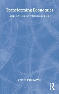 Transforming Economics: Perspectives on the Critical Realist Project - cover