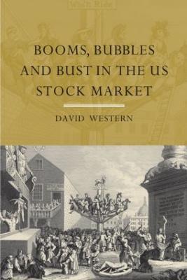 Booms, Bubbles and Bust in the US Stock Market - David Western - cover