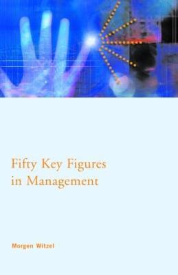 Fifty Key Figures in Management - Morgen Witzel - cover