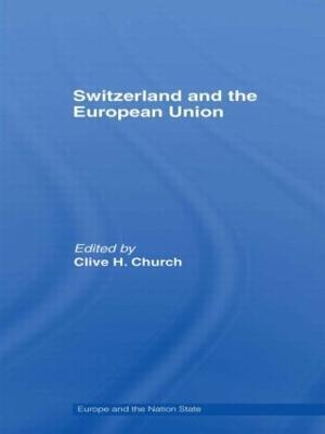Switzerland and the European Union: A Close, Contradictory and Misunderstood Relationship - cover