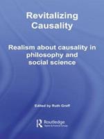 Revitalizing Causality: Realism about Causality in Philosophy and Social Science