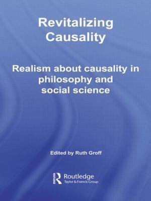 Revitalizing Causality: Realism about Causality in Philosophy and Social Science - cover