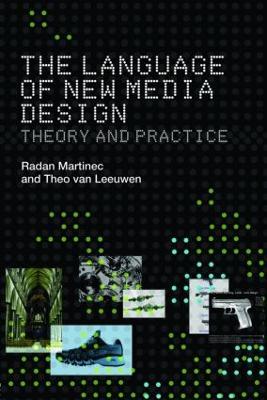 The Language of New Media Design: Theory and Practice - Radan Martinec,Theo van Leeuwen - cover