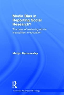 Media Bias in Reporting Social Research?: The Case of Reviewing Ethnic Inequalities in Education - Martyn Hammersley - cover