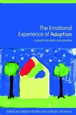 The Emotional Experience of Adoption: A Psychoanalytic Perspective