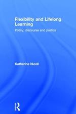 Flexibility and Lifelong Learning: Policy, Discourse, Politics