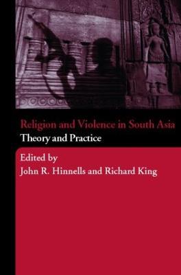 Religion and Violence in South Asia: Theory and Practice - cover