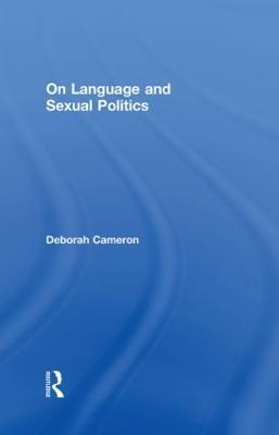 On Language and Sexual Politics - Deborah Cameron - cover