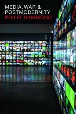 Media, War and Postmodernity - Philip Hammond - cover