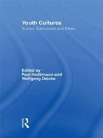 Youth Cultures: Scenes, Subcultures and Tribes