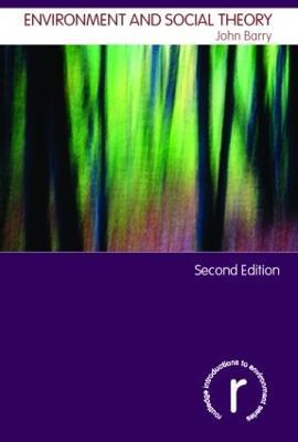 Environment and Social Theory - John Barry - cover
