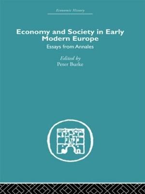 Economy and Society in Early Modern Europe: Essays from Annales - cover