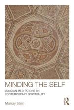 Minding the Self: Jungian meditations on contemporary spirituality