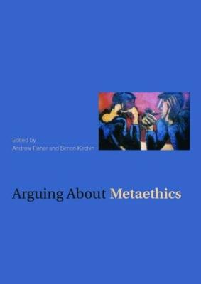 Arguing about Metaethics - cover