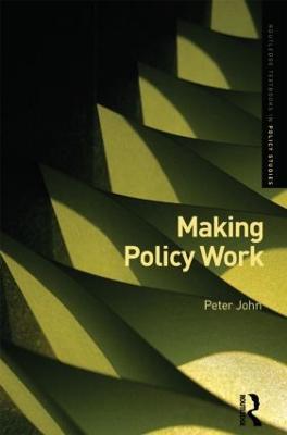 Making Policy Work - Peter John - cover