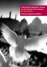 International Relations Theory for the Twenty-First Century: An Introduction