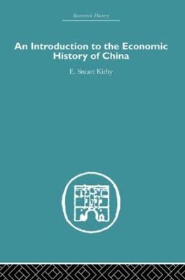 Introduction to the Economic History of China - Stuart Kirby - cover