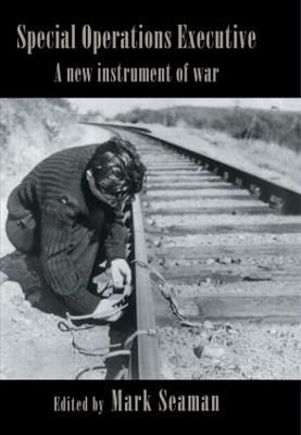 Special Operations Executive: A New Instrument of War - cover