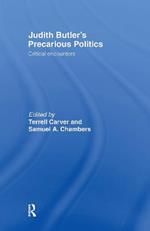 Judith Butler's Precarious Politics: Critical Encounters