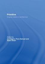 Primitive: Original Matters in Architecture