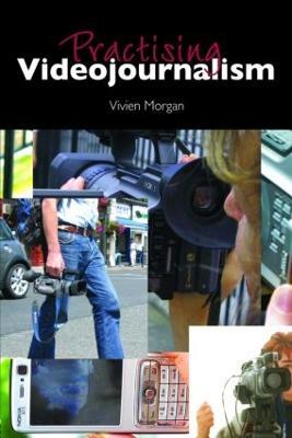 Practising Videojournalism - Vivien Morgan - cover
