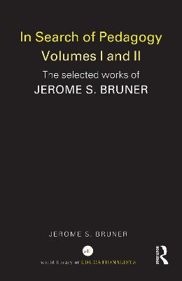 In Search of Pedagogy Volume I: The Selected Works of Jerome Bruner, 1957-1978 - Jerome S. Bruner - cover