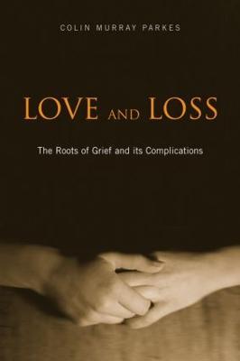 Love and Loss: The Roots of Grief and its Complications - Colin Murray Parkes - cover