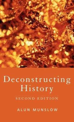 Deconstructing History - Alun Munslow - cover