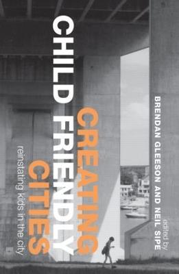 Creating Child Friendly Cities: Reinstating Kids in the City - cover