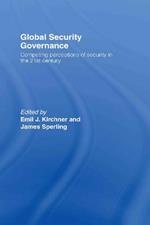 Global Security Governance: Competing Perceptions of Security in the Twenty-First Century