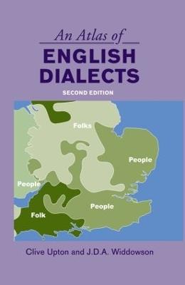 An Atlas of English Dialects: Region and Dialect - Clive Upton,J.D.A Widdowson - cover