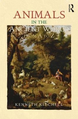 Animals in the Ancient World from A to Z - Kenneth F. Kitchell Jr. - cover