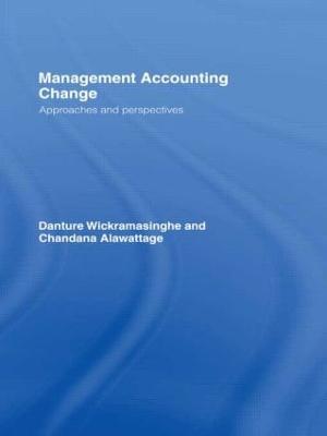 Management Accounting Change: Approaches and Perspectives - Chandana Alawattage - cover