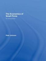 The Economics of Small Firms: An Introduction