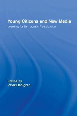 Young Citizens and New Media: Learning for Democratic Participation - cover