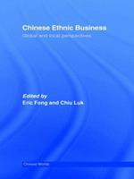 Chinese Ethnic Business: Global and Local Perspectives