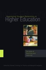 Improving Student Retention in Higher Education: The Role of Teaching and Learning