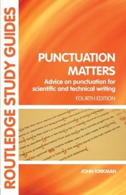 Punctuation Matters: Advice on Punctuation for Scientific and Technical Writing - John Kirkman - cover