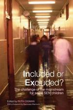 Included or Excluded?: The Challenge of the Mainstream for Some SEN Children