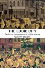 The Ludic City: Exploring the Potential of Public Spaces