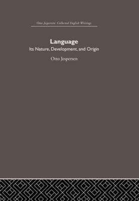Language: Its Nature and Development - Otto Jespersen - cover