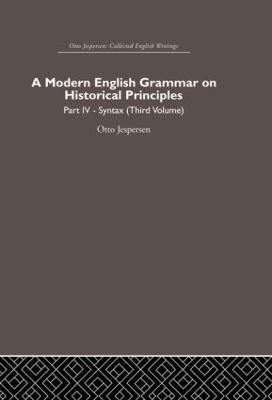A Modern English Grammar on Historical Principles: Volume 4. Syntax (third volume) - Otto Jespersen - cover