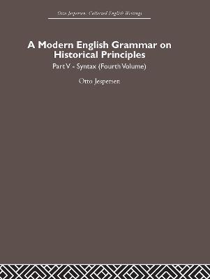 A Modern English Grammar on Historical Principles: Volume 5, Syntax (fourth volume) - Otto Jespersen - cover