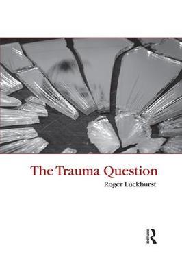 The Trauma Question - Roger Luckhurst - cover
